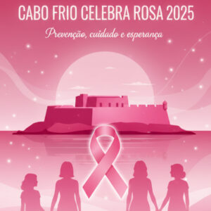 Outubro Rosa em Cabo Frio terá programação especial de conscientização